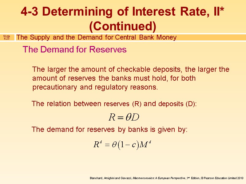 The larger the amount of checkable deposits, the larger the amount of reserves the